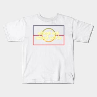 Always was always will be Neon Kids T-Shirt